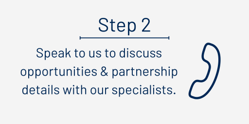 Speak to us - Call with us to discuss opportunities and partnership details with our specialists.